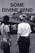 Some Divine Wind