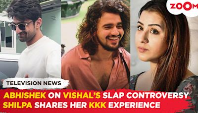 Abhishek Kumar reacts to Vishal Pande's slap controversy | Shilpa Shinde opens up on her KKK experience