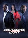 God Forgives, I Don't