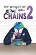 The Weight of Chains 2