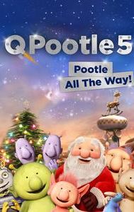 Q Pootle 5: Pootle All the Way!