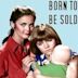 Born to Be Sold