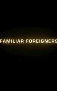Familiar Foreigners