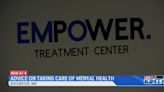 Empower Treatment Center offers advice on taking care of your mental health