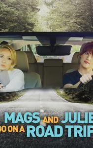 Mags and Julie Go on a Road Trip