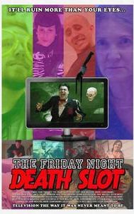 The Friday Night Death Slot