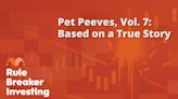 "Rule Breaker Investing" Pet Peeves, Vol. 7