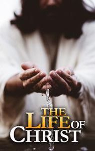 The Life of Christ