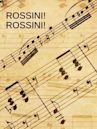 Rossini! Rossini!