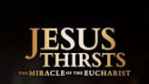 JESUS THIRSTS: THE MIRACLE OF THE EUCHARIST Review