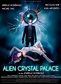 Critique film - ALIEN CRYSTAL PALACE - Abus de Ciné