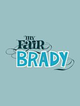 My Fair Brady