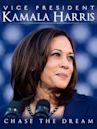 Vice President Kamala Harris: Chase the Dream