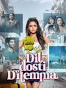 Dil Dosti Dilemma