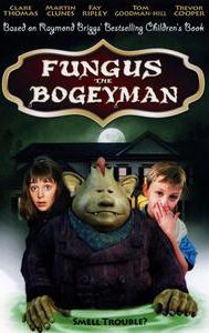 Fungus the Bogeyman