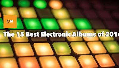 The 15 Best Electronic Albums of 2014