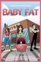 Baby Fat