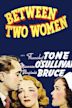 Between Two Women (1945 film)