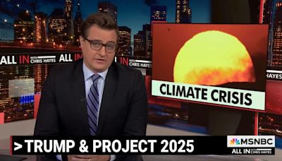 Chris Hayes Explains How Trump’s Project 2025 Will ‘Actively Make’ Climate Change Worse | Video