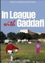 In League with Gaddafi