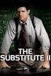 The Substitute 2