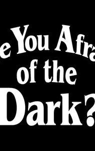 Are You Afraid of the Dark?