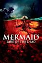 Mermaid: The Lake of the Dead