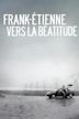 Frank-Étienne vers la béatitude