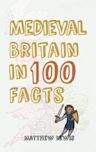 Medieval Britain in 100 Facts