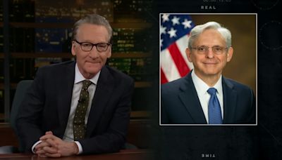 ‘We Needed a Pitbull, We Got a Purse Dog’: Bill Maher Rips Merrick Garland For Going Soft On Trump