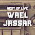 Best of Live Wael Jassar