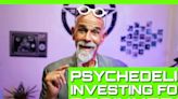 Psychedelic Investing For Beginners: Seize The Golden Moment!
