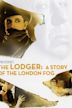 The Lodger: A Story of the London Fog