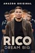 Rico: Dream Big