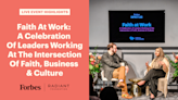 Faith At Work: A Celebration Of Leaders Working At The Intersection Of Faith, Business & Culture