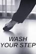 Wash Your Step