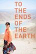 To the Ends of the Earth (2019 film)