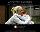 Addicted Parents: Last Chance to Keep My Children