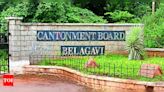 Belagavi Cantonment Board to Transfer Market and Residential Areas to BCC | Hubballi News - Times of India