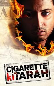 Cigarette Ki Tarah