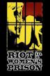 Riot In a Woman's Prison