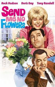 Send Me No Flowers