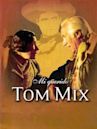 Mi querido Tom Mix