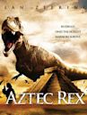 Aztec Rex – Bestie aus der Urzeit