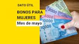 Bonos solo para mujeres: ¿Qué pagos reciben durante el presente mes de mayo?