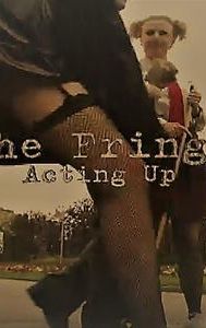 The Fringe: Acting Up