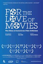 For the Love of Movies: The Story of American Film Criticism Movie ...