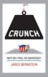 Crunch: If the Economy's Doing So Well, Why Do I Feel So Squeezed?