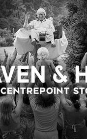 Heaven and Hell - The Centrepoint Story