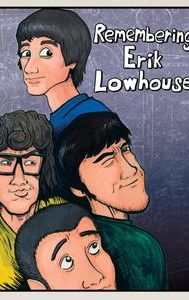 Remembering Erik Lowhouse